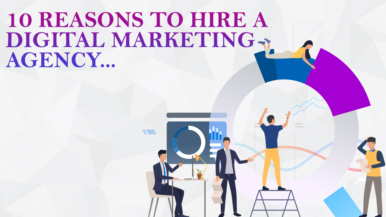 reasons to hire a digital marketing agency