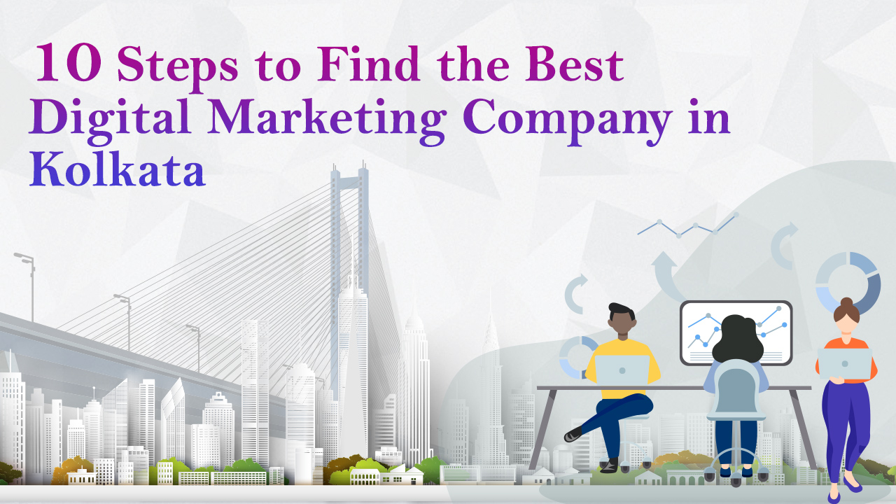 Step to find a best digital marketing company in kolkata