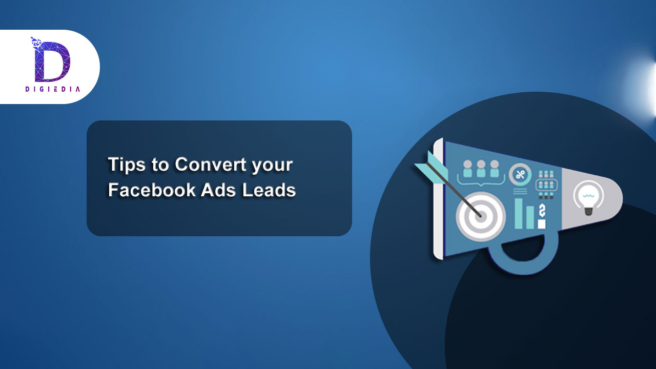 Tips to Convert your Facebook Ads Leads