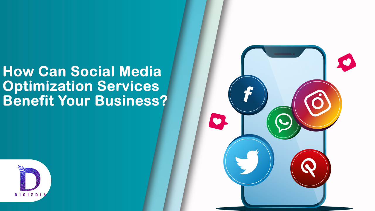 How Can Social Media Optimization Services Benefit Your Business?