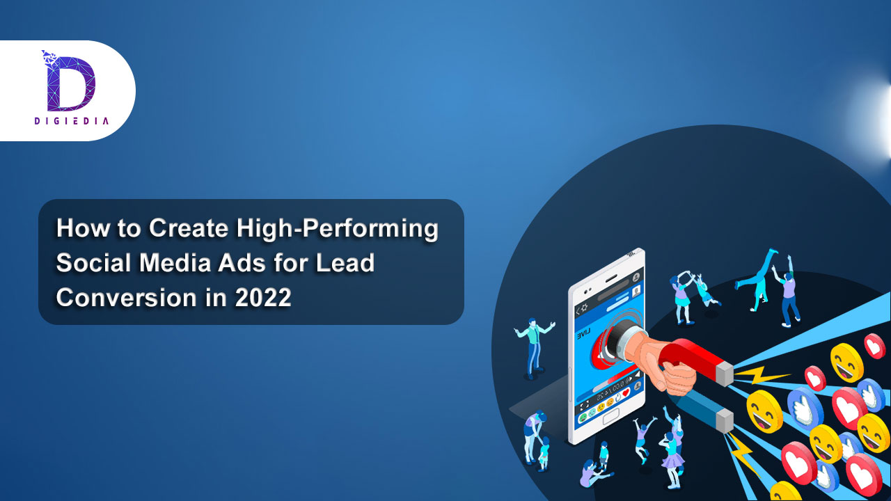How-to-Create-High-Performing-Social-Media-Ads-for-Lead-Conversion-in-2022